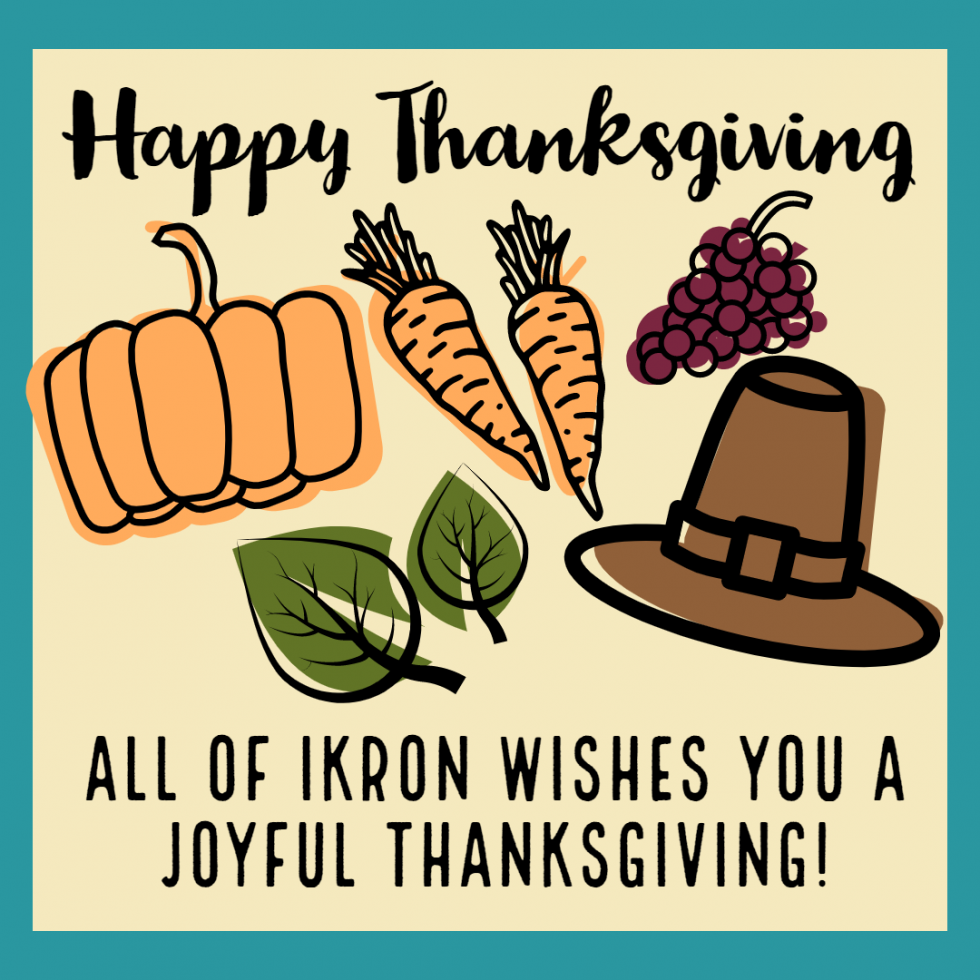 All of IKRON wishes you a joyful Thanksgiving